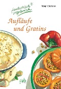 Cover-Bild zum Titel 'Aufläufe und Gratins' von 'Margrit Stevanon'