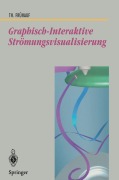 Cover-Bild zum Titel 'Graphisch-Interaktive Strömungsvisualisierung' von 'Thomas Frühauf'