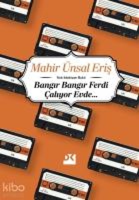 Bangir Bangir Ferdi Caliyor Evde... - Mahir Ünsal Eris