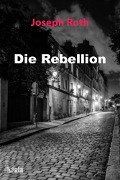 Cover-Bild zum Titel 'Die Rebellion' von 'Joseph Roth'