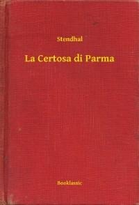 La Certosa di Parma - Stendhal