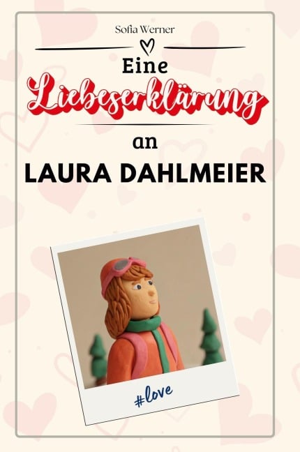 Eine Liebeserklärung an Laura Dahlmeier - Sofia Werner
