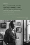 Cover-Bild zum Titel 'Freud, o Nascimento da Psicanálise como Técnica Terapêutica e Teoria Sobre a Clivagem Dinâmica da Psique: Desenho de um Método, Delineamento de um Campo de Investigação' von 'Helio Honda'