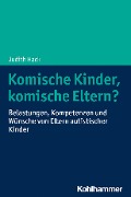 Cover-Bild zum Titel 'Komische Kinder, komische Eltern?' von 'Judith Hack'