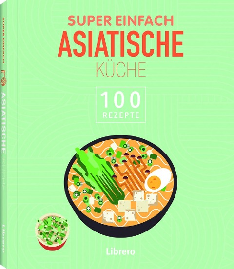 Super Einfach Asiatische Küche - 