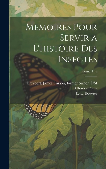 Memoires pour servir a l'histoire des insectes; Tome t. 5 - 
