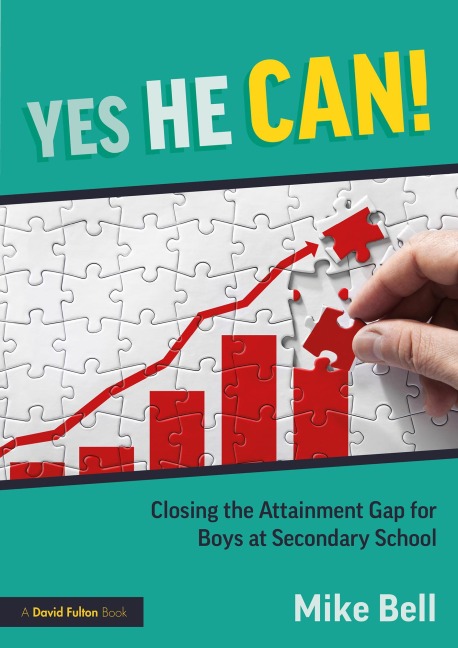 Yes He Can! Closing the Attainment Gap for Boys at Secondary School - Mike Bell