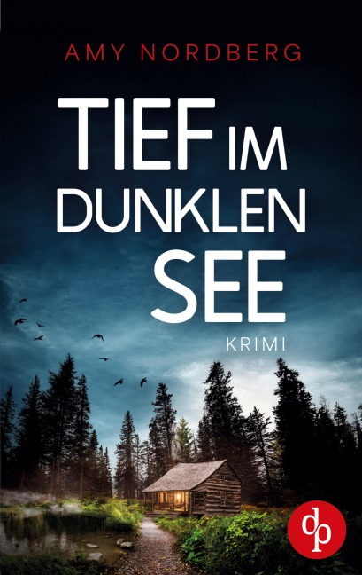 Tief im dunklen See - Amy Nordberg