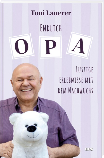 Endlich Opa - Toni Lauerer