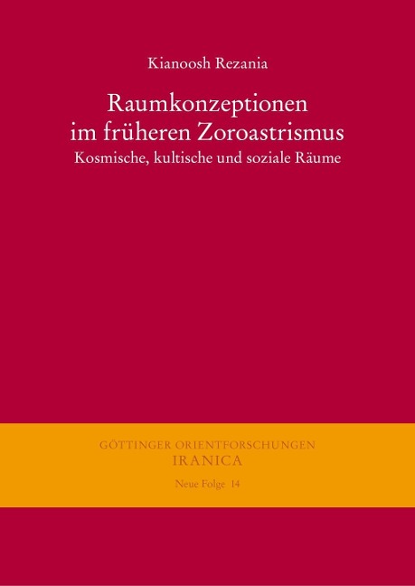 Raumkonzeptionen im früheren Zoroastrismus - Kianoosh Rezania