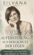 Cover-Bild zum Titel 'Die Auferstehung aus dem Schutt der Lügen' von 'Silvana Feuser'
