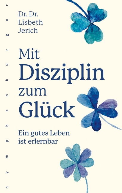 Mit Disziplin zum Glück - Lisbeth Jerich