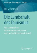 Cover-Bild zum Titel 'Die Landschaft des Tourismus' von 'Erik Aschenbrand'