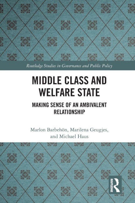 Middle Class and Welfare State - Marlon Barbehön, Michael Haus, Marilena Geugjes