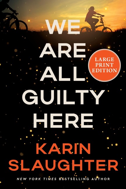 We Are All Guilty Here - Karin Slaughter
