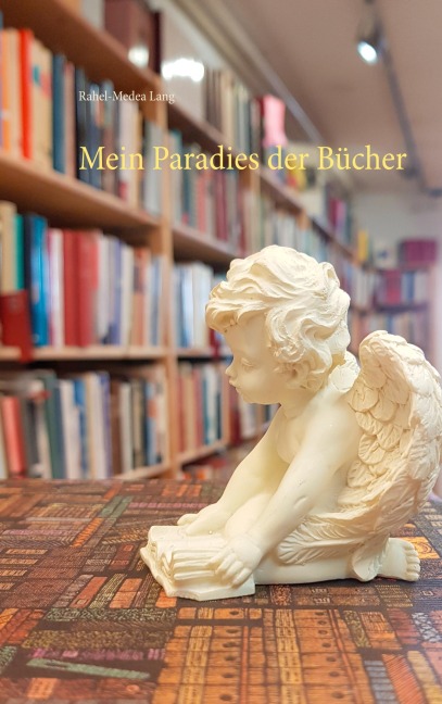 Mein Paradies der Bücher - Rahel-Medea Lang