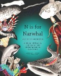 N Is for Narwhal: ABC of Ocean Oddities Alphabet of Obscure, Endangered, and Underappreciated Sea Animals - Anastasia Kierst