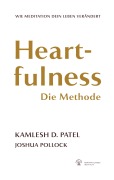 Cover-Bild zum Titel 'Heartfulness - Die Methode' von 'Kamlesh D. Patel, Joshua Pollock'