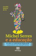 Michel Serres e a educação - Geraldo Mateus de Sá