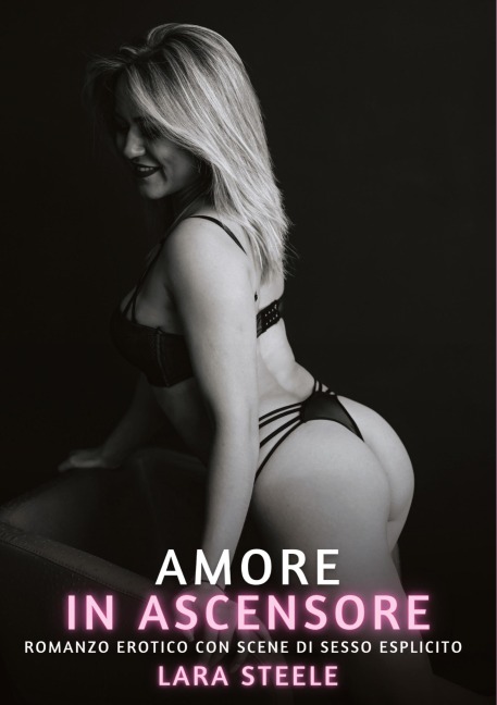 Amore in Ascensore - Lara Steele