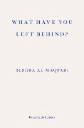 Cover-Bild zum Titel 'What Have You Left Behind?' von 'Bushra Al-Maqtari'