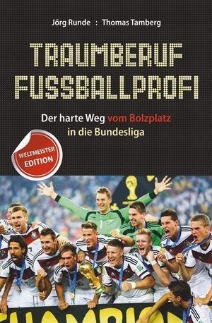 Traumberuf Fußballprofi - Jörg Runde, Thomas Tamberg