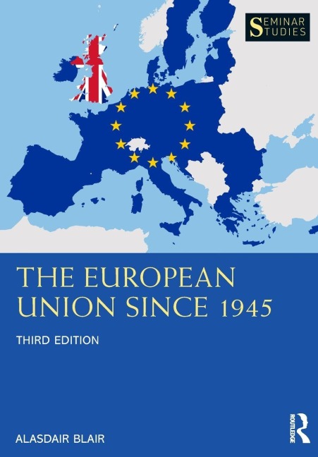 The European Union Since 1945 - Alasdair Blair