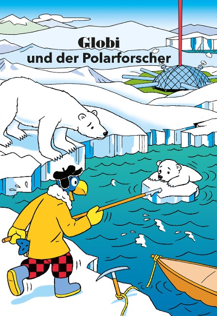 Globi und der Polarforscher - Heiri Schmid, Jürg Lendenmann