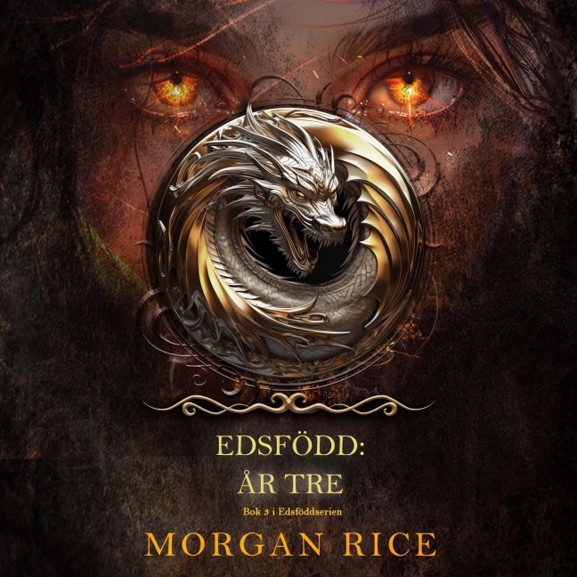 Edsfödd: År tre (Bok 3 i Edsföddserien) - Morgan Rice