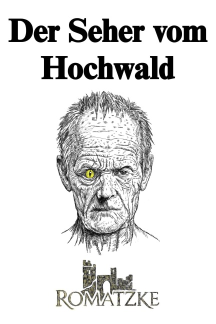 Der Seher vom Hochwald - Holger Romatzke