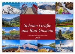 Schöne Grüße aus Bad Gastein (Wandkalender 2025 DIN A3 quer), CALVENDO Monatskalender - Christa Kramer