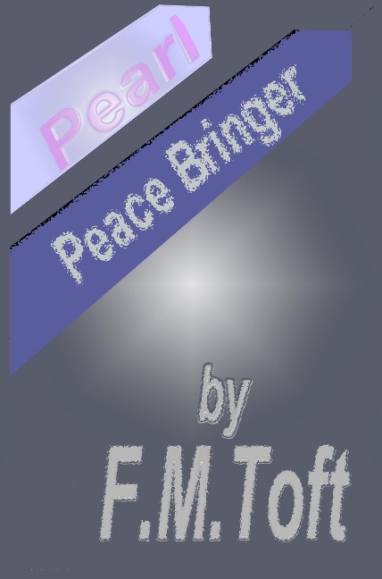 Pearl, Peace Bringer - F. M. Toft