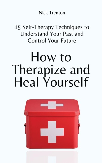 How to Therapize and Heal Yourself - Nick Trenton