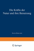 Cover-Bild zum Titel 'Die Kräfte der Natur und ihre Benutzung' von 'Julius Zoellner'