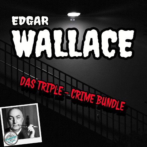 DAS TRIPLE-CRIME BUNDLE - Edgar Wallace