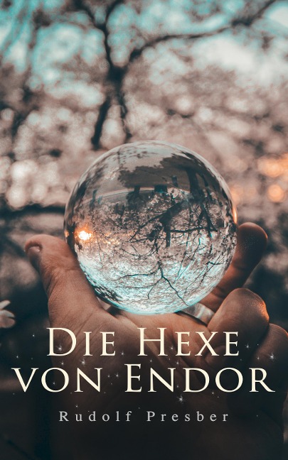Die Hexe von Endor - Rudolf Presber
