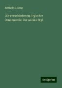 Die verschiedenen Style der Ornamentik: Der antike Styl - Berthold J. Krug