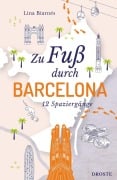 Cover-Bild zum Titel 'Zu Fuß durch Barcelona' von 'Lina Biarnés'