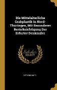 Cover-Bild zum Titel 'Die Mittelalterliche Grabplastik in Nord-Thüringen, Mit Besonderer Berücksichtigung Der Erfurter Denkmäler' von 'Otto Buchner'
