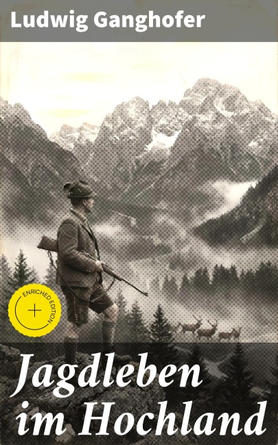 Jagdleben im Hochland - Ludwig Ganghofer