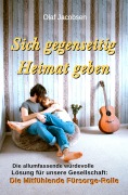 Cover-Bild zum Titel 'Sich gegenseitig Heimat geben' von 'Olaf Jacobsen'