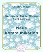 Cover-Bild zum Titel 'Universeller Rat der Weisen - Saint Germain: Neue Kommunikation' von 'Christine Woydt'