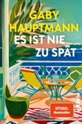 Cover-Bild zum Titel 'Es ist nie zu spät' von 'Gaby Hauptmann'