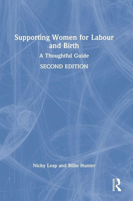 Supporting Women for Labour and Birth - Nicky Leap, Billie Hunter