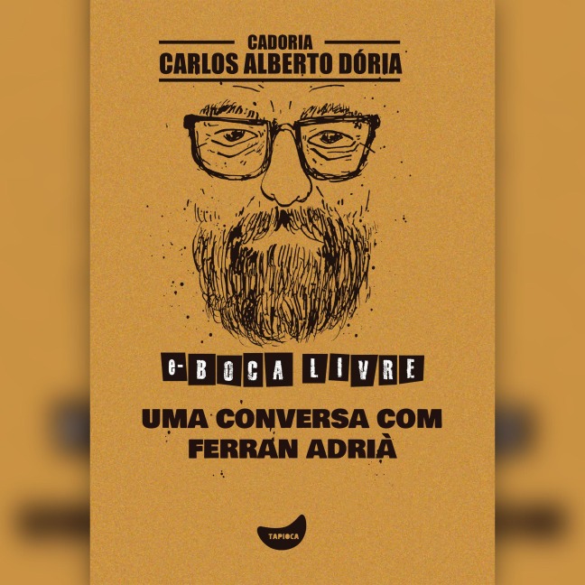 Uma conversa com Ferran Adrià - Carlos Alberto Dória