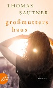Cover-Bild zum Titel 'Großmutters Haus' von 'Thomas Sautner'