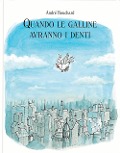 Cover-Bild zum Titel 'Quando le galline avranno i denti' von 'André Bouchard'