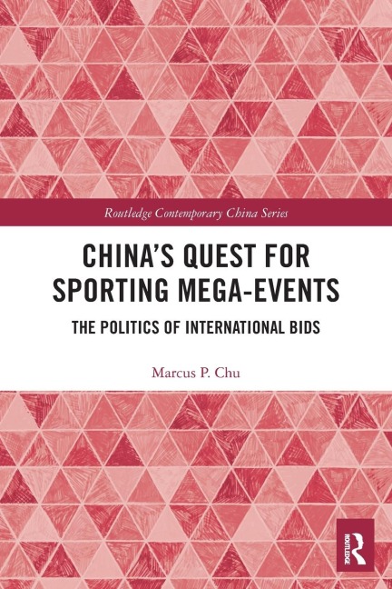 China's Quest for Sporting Mega-Events - Marcus P. Chu