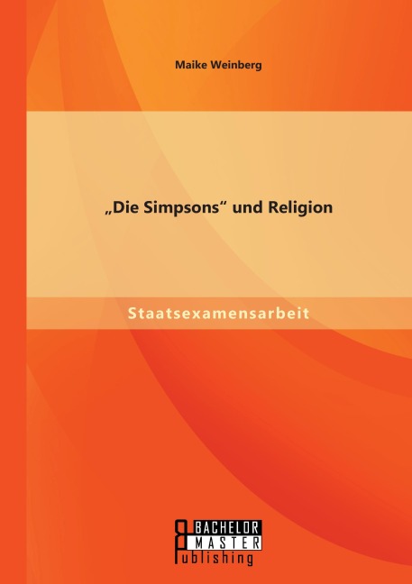 "Die Simpsons" und Religion - Maike Weinberg