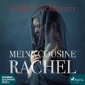 Cover-Bild zum Titel 'Meine Cousine Rachel (Ungekürzt)' von 'Daphne Du Maurier'